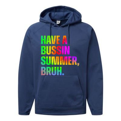 Have A Bussin Summer Bruh Teacher Last Day Of School Performance Fleece Hoodie