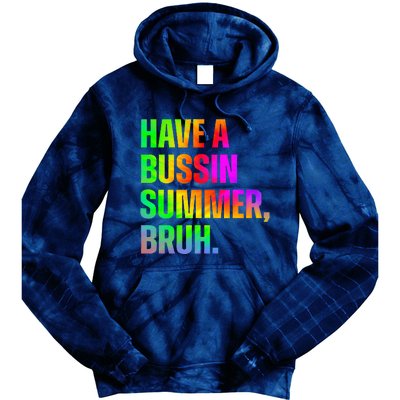 Have A Bussin Summer Bruh Teacher Last Day Of School Tie Dye Hoodie