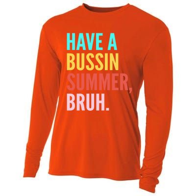 Have A Bussin Summer Bruh Last Day Of School Teacher Summer Gift Cooling Performance Long Sleeve Crew