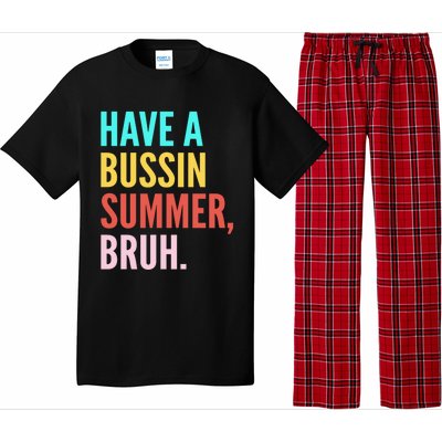 Have A Bussin Summer Bruh Last Day Of School Teacher Summer Gift Pajama Set