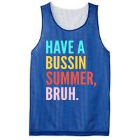 Have A Bussin Summer Bruh Last Day Of School Teacher Summer Gift Mesh Reversible Basketball Jersey Tank