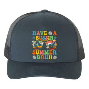 Have A Bussin Summer Bruh End Of School Sunglass Yupoong Adult 5-Panel Trucker Hat