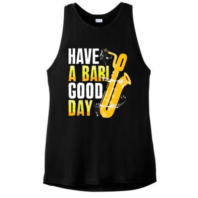 Have A Bari Good Day Saxophone Sax Saxophonist Ladies PosiCharge Tri-Blend Wicking Tank