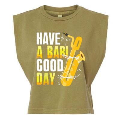 Have A Bari Good Day Saxophone Sax Saxophonist Garment-Dyed Women's Muscle Tee