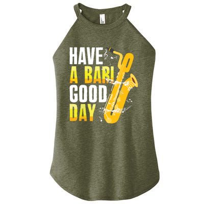 Have A Bari Good Day Saxophone Sax Saxophonist Women's Perfect Tri Rocker Tank