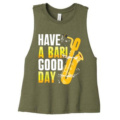 Have A Bari Good Day Saxophone Sax Saxophonist Women's Racerback Cropped Tank