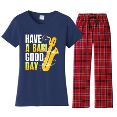 Have A Bari Good Day Saxophone Sax Saxophonist Women's Flannel Pajama Set