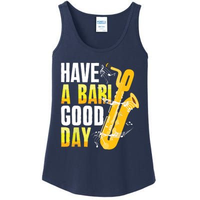 Have A Bari Good Day Saxophone Sax Saxophonist Ladies Essential Tank