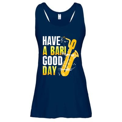 Have A Bari Good Day Saxophone Sax Saxophonist Ladies Essential Flowy Tank