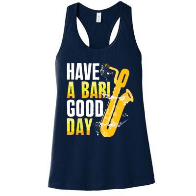 Have A Bari Good Day Saxophone Sax Saxophonist Women's Racerback Tank