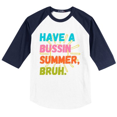 Have A Bussin Summer Bruh Baseball Sleeve Shirt