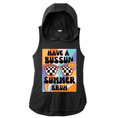 Have A Bussin Summer Bruh End Of School Sunglass Retro Ladies PosiCharge Tri-Blend Wicking Draft Hoodie Tank