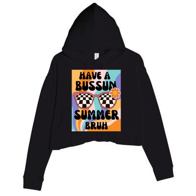 Have A Bussin Summer Bruh End Of School Sunglass Retro Crop Fleece Hoodie