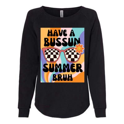 Have A Bussin Summer Bruh End Of School Sunglass Retro Womens California Wash Sweatshirt