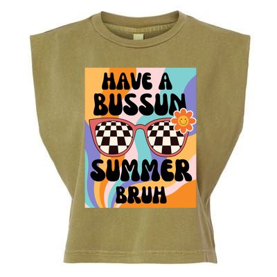 Have A Bussin Summer Bruh End Of School Sunglass Retro Garment-Dyed Women's Muscle Tee