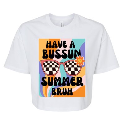 Have A Bussin Summer Bruh End Of School Sunglass Retro Bella+Canvas Jersey Crop Tee