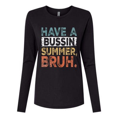 Have A Bussin Summer Bruh Teacher Womens Cotton Relaxed Long Sleeve T-Shirt