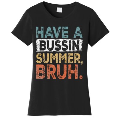 Have A Bussin Summer Bruh Teacher Women's T-Shirt