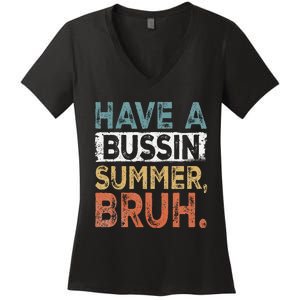 Have A Bussin Summer Bruh Teacher Women's V-Neck T-Shirt