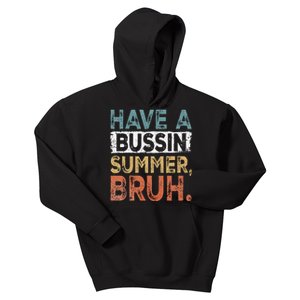 Have A Bussin Summer Bruh Teacher Kids Hoodie