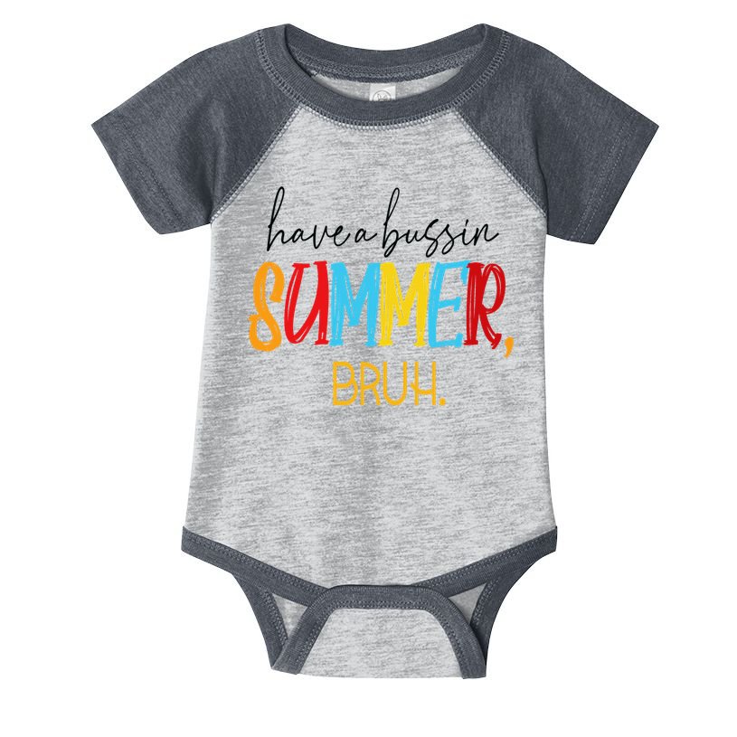 Have A Bussin Summer Bruh Schools Out For Summer Vintage Infant Baby Jersey Bodysuit