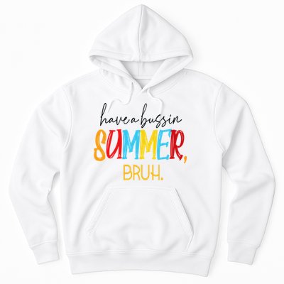 Have A Bussin Summer Bruh Schools Out For Summer Vintage Hoodie
