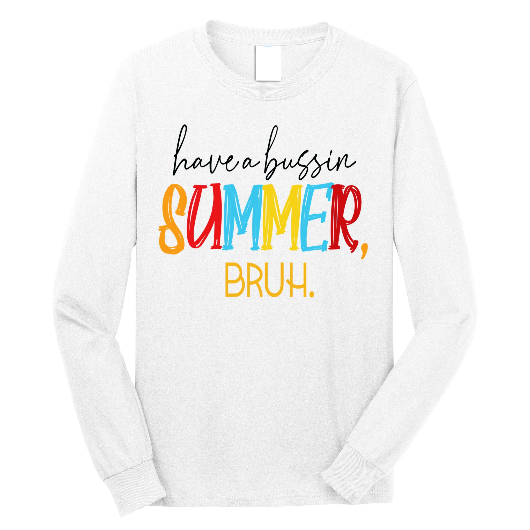 Have A Bussin Summer Bruh Schools Out For Summer Vintage Long Sleeve Shirt