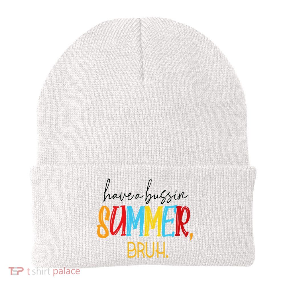 Have A Bussin Summer Bruh Schools Out For Summer Vintage Beanie