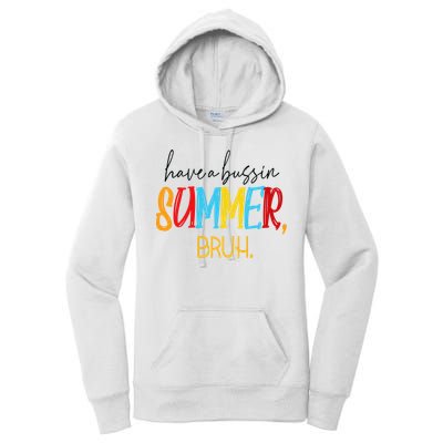 Have A Bussin Summer Bruh Schools Out For Summer Vintage Women's Pullover Hoodie