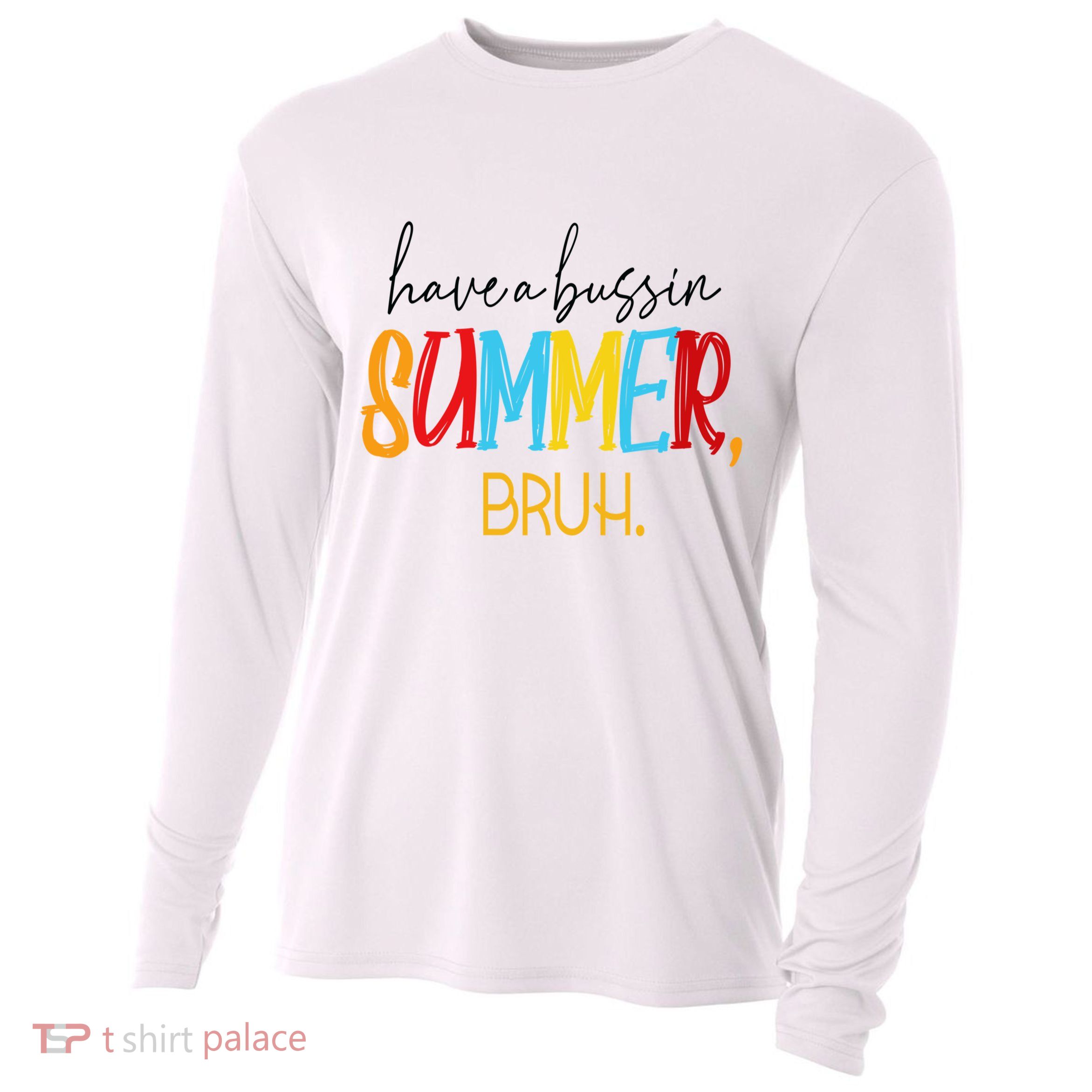 Have A Bussin Summer Bruh Schools Out For Summer Vintage Cooling Performance Long Sleeve Crew