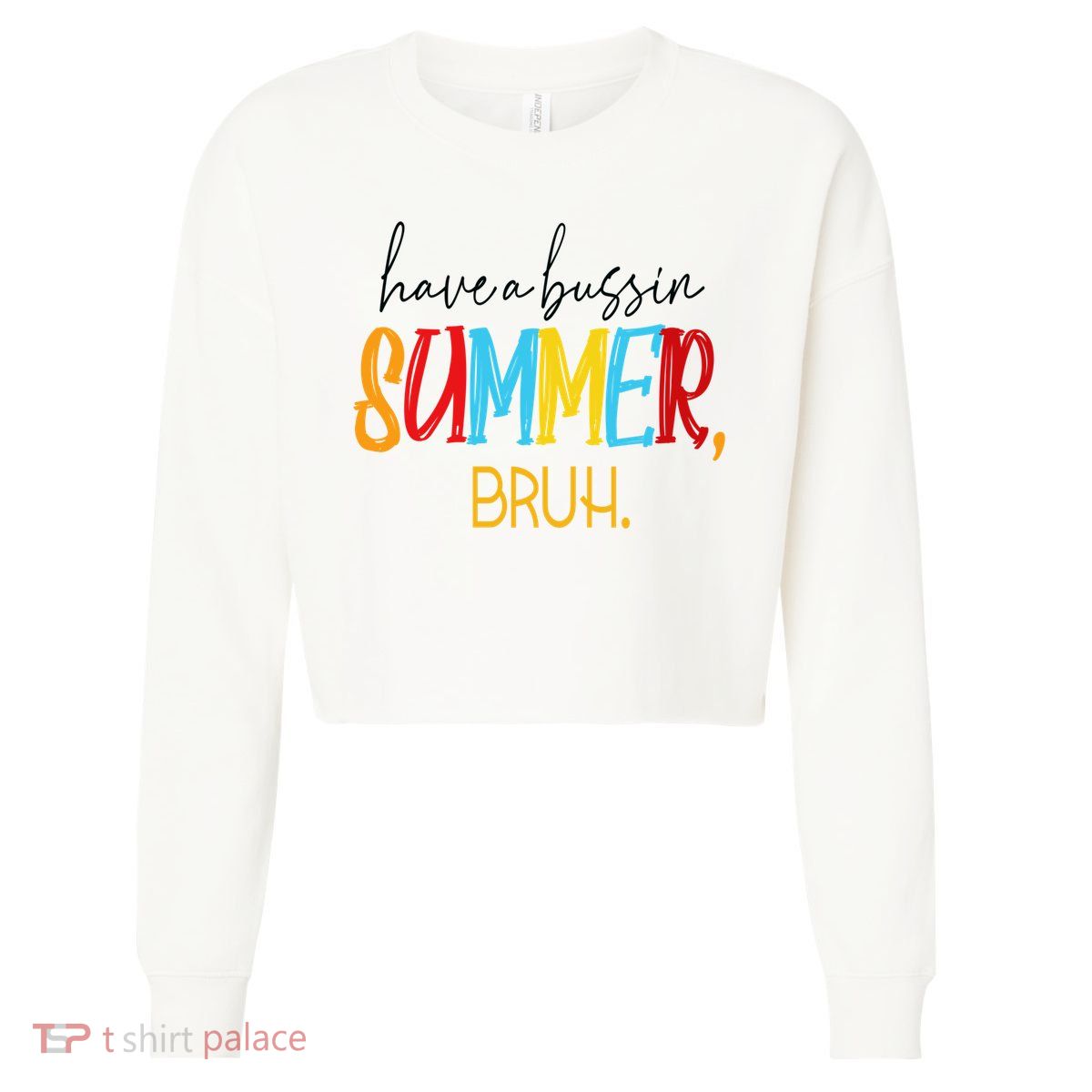 Have A Bussin Summer Bruh Schools Out For Summer Vintage Cropped Pullover Crew