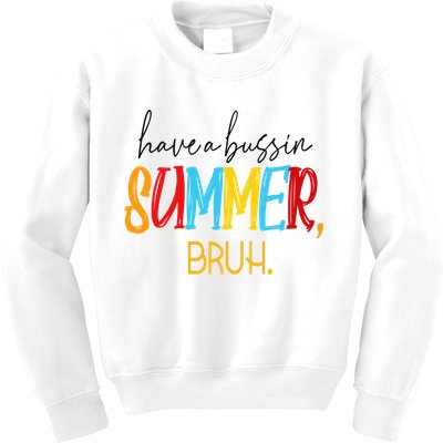 Have A Bussin Summer Bruh Schools Out For Summer Vintage Kids Sweatshirt