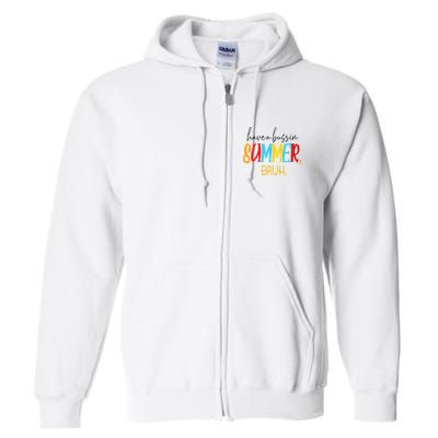 Have A Bussin Summer Bruh Schools Out For Summer Vintage Full Zip Hoodie