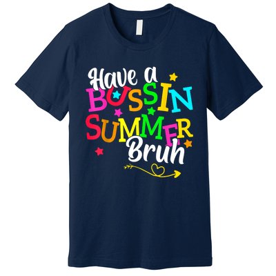 Have A Bussin Summer Bruh Premium T-Shirt