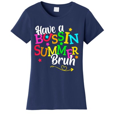 Have A Bussin Summer Bruh Women's T-Shirt