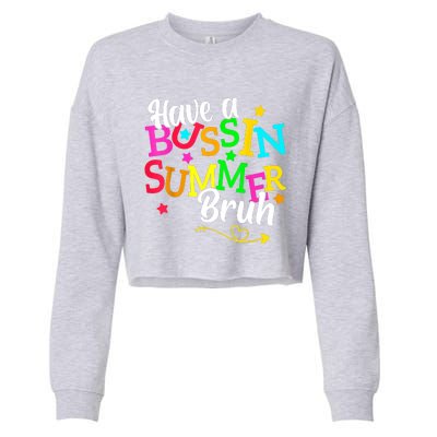 Have A Bussin Summer Bruh Cropped Pullover Crew