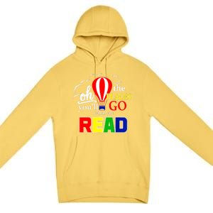 Hot Air Balloon Oh The Places You’Ll Go When You Read Premium Pullover Hoodie