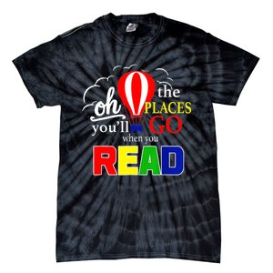 Hot Air Balloon Oh The Places You’Ll Go When You Read Tie-Dye T-Shirt