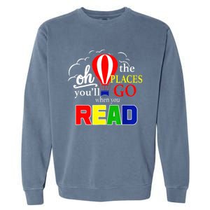 Hot Air Balloon Oh The Places You’Ll Go When You Read Garment-Dyed Sweatshirt