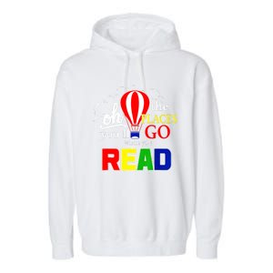 Hot Air Balloon Oh The Places You’Ll Go When You Read Garment-Dyed Fleece Hoodie