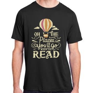 Hot Air Balloon Oh The Places You’Ll Go When You Read Adult ChromaSoft Performance T-Shirt