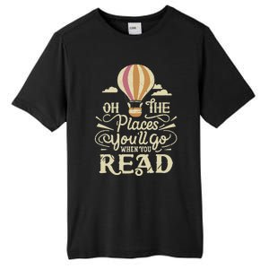 Hot Air Balloon Oh The Places You’Ll Go When You Read Tall Fusion ChromaSoft Performance T-Shirt