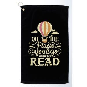 Hot Air Balloon Oh The Places You’Ll Go When You Read Platinum Collection Golf Towel