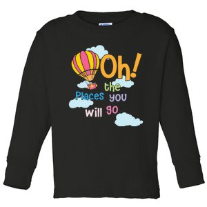 Hot Air Balloon Oh The Places You’Ll Go When You Read Toddler Long Sleeve Shirt