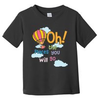 Hot Air Balloon Oh The Places You’Ll Go When You Read Toddler T-Shirt