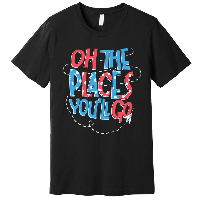 Hot Air Balloon Oh The Places Youll Go When You Read Premium T-Shirt