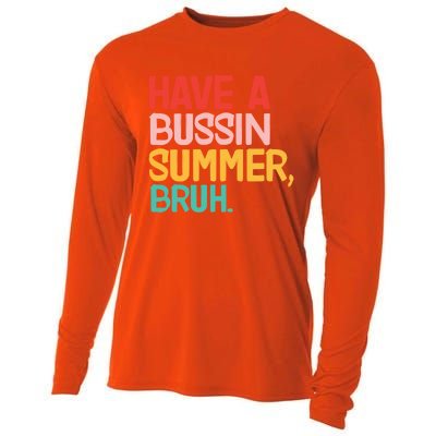 Have A Bussin Summer Bruh Funny Retro Bruh Quote Teachers Gift Cooling Performance Long Sleeve Crew