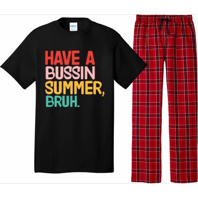 Have A Bussin Summer Bruh Funny Retro Bruh Quote Teachers Gift Pajama Set