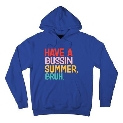 Have A Bussin Summer Bruh Funny Retro Bruh Quote Teachers Gift Tall Hoodie