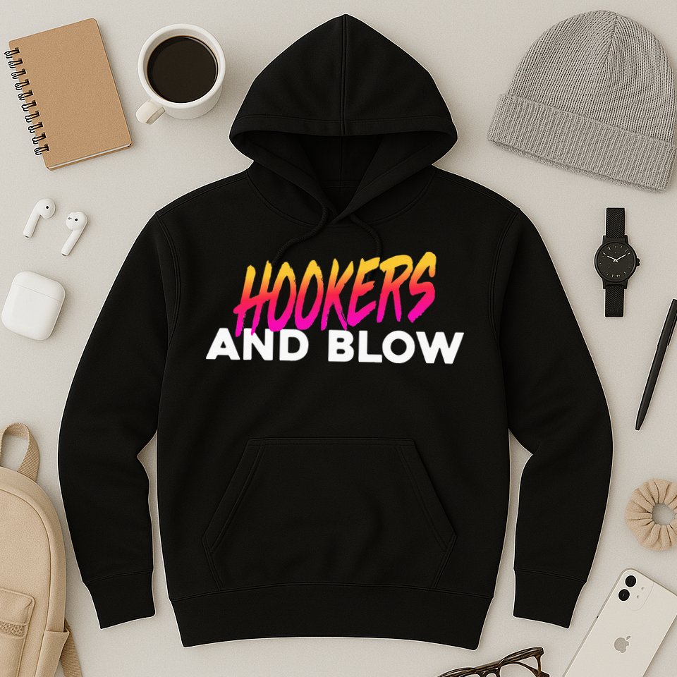 Hookers And Blow Funny Meme Hoodie
